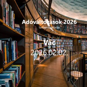 Adó-járulék 2026: minimálbér, gar.bérminimum; SZJA, TAO, KIVA, KATA, ÁFA, Gépjármű adó, EKHO, Reklámadó, Helyi adó, ARTAIR-AVT; eü. szolg. járulék, TBJ, SZOCHÓ, EFO (2025.12.31-ig elfogadott kiemelt változások); ÁNYK, TB-Kiskönyv (kontakt) - Vác